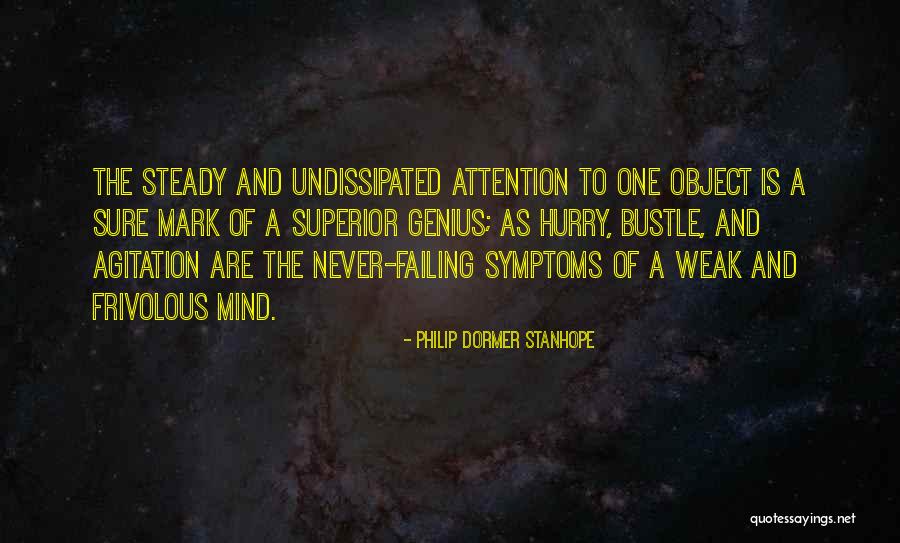 Undissipated Quotes By Philip Dormer Stanhope Undissipated Quotes By Philip Dormer Stanhope