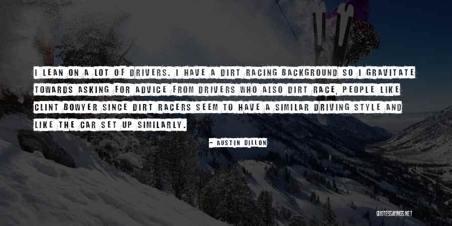 Undissolved Suture Quotes By Austin Dillon