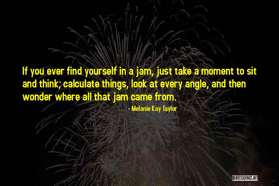 Undistracted Devotion Quotes By Melanie Kay Taylor Undistracted Devotion Quotes By Melanie Kay Taylor
