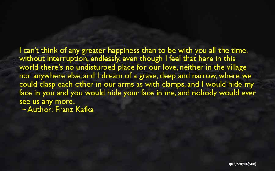 Undisturbed Quotes By Franz Kafka