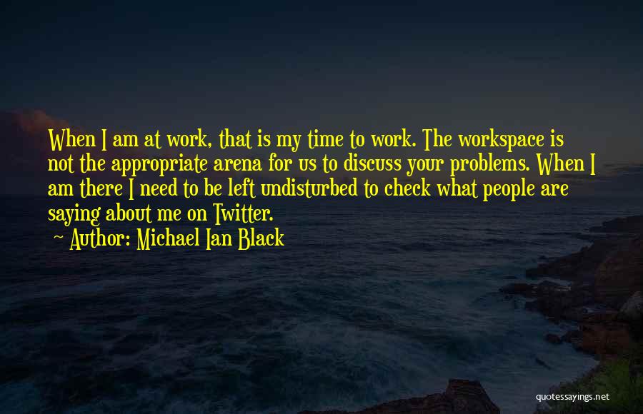 Undisturbed Quotes By Michael Ian Black