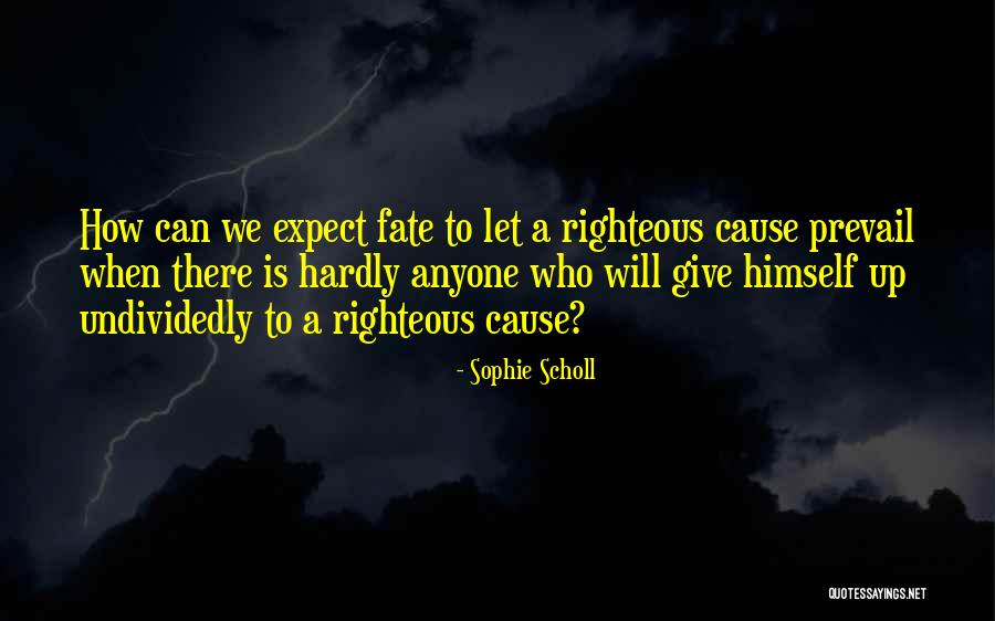 Undividedly Quotes By Sophie Scholl Undividedly Quotes By Sophie Scholl
