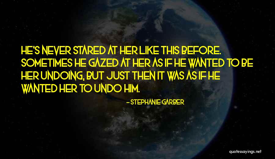 Undo Quotes By Stephanie Garber Undo Quotes By Stephanie Garber