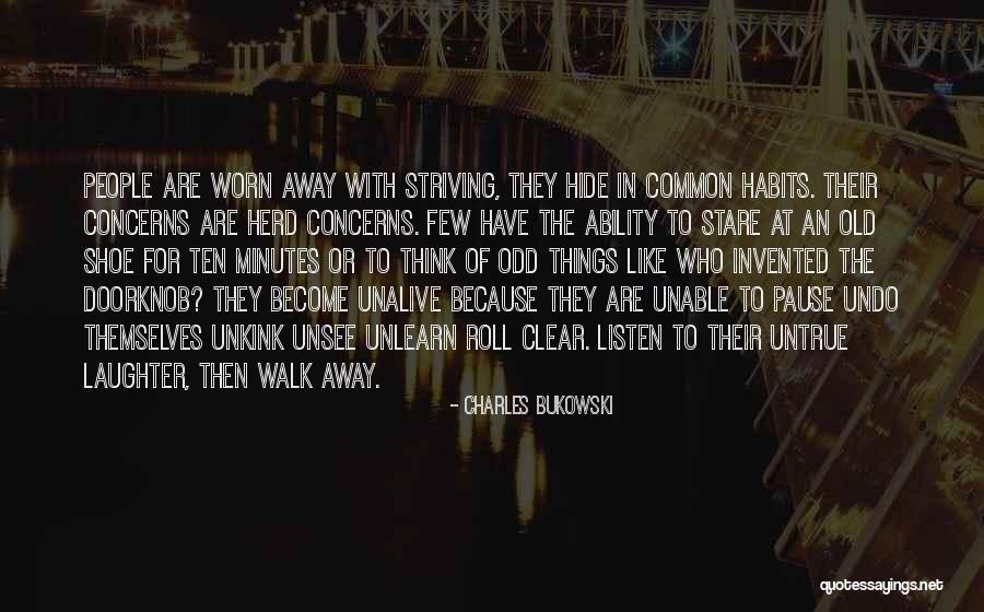 Undo Things Quotes By Charles Bukowski Undo Things Quotes By Charles Bukowski