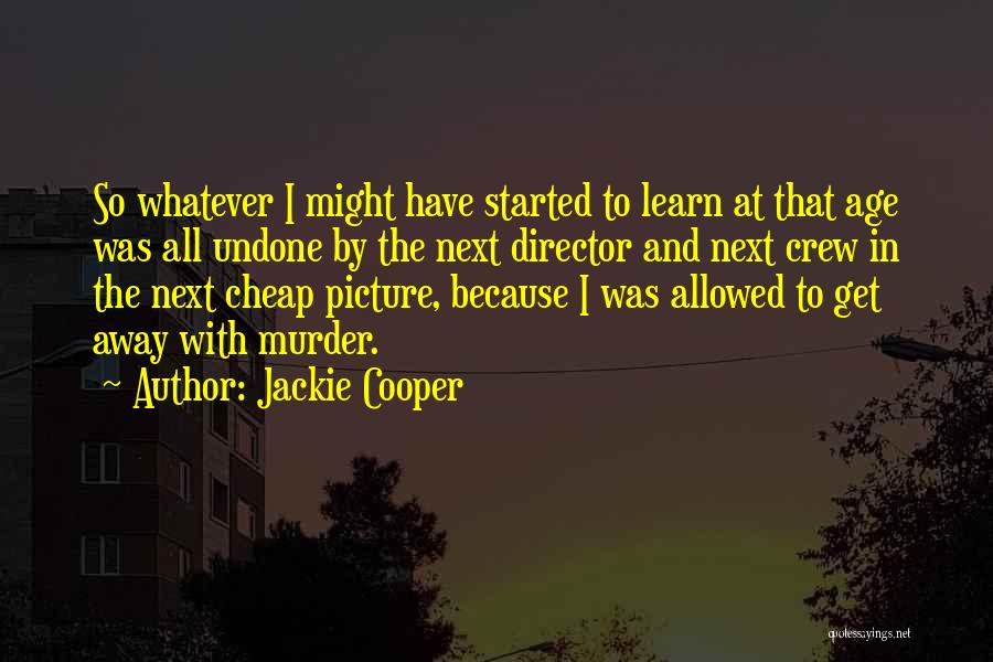 Undone Quotes By Jackie Cooper