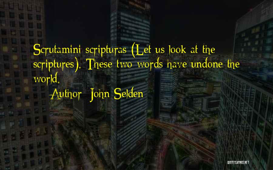 Undone Quotes By John Selden