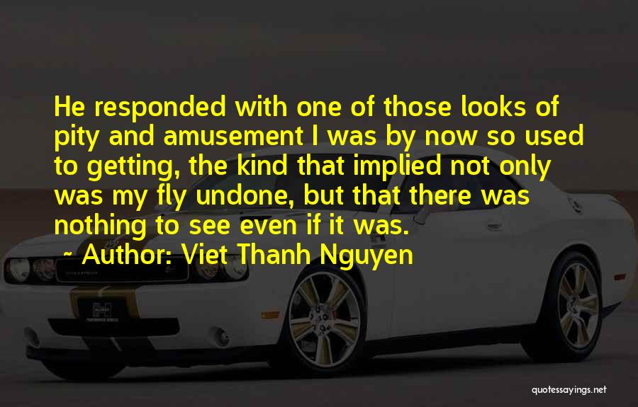 Undone Quotes By Viet Thanh Nguyen