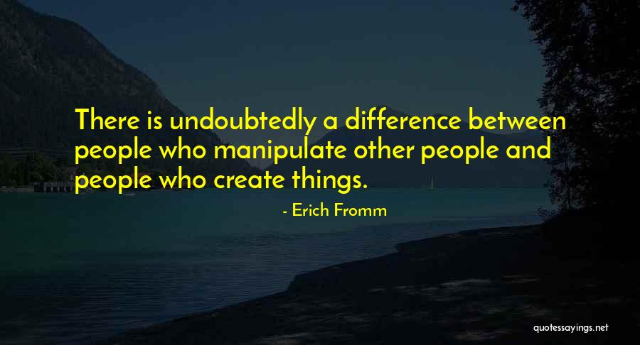 Undoubtedly Quotes By Erich Fromm