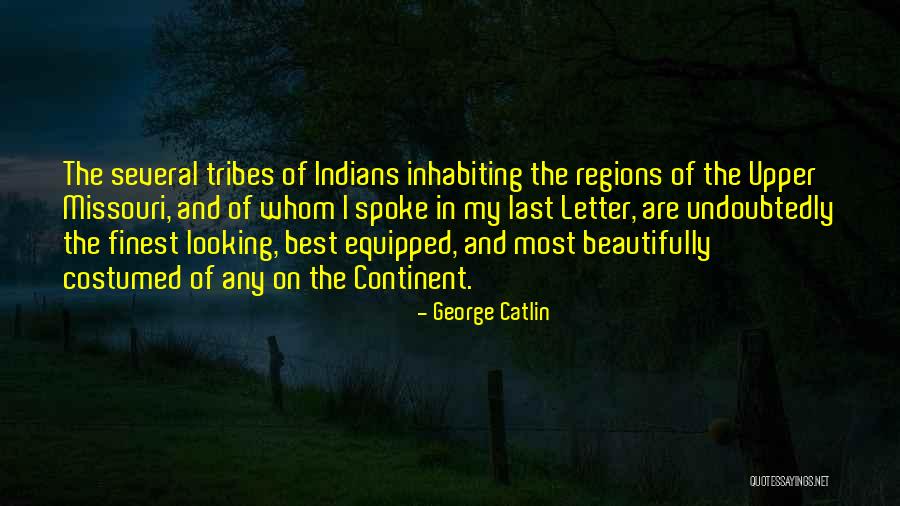 Undoubtedly Quotes By George Catlin