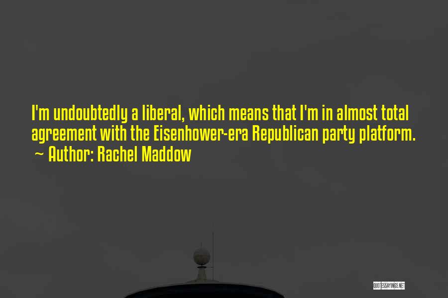 Undoubtedly Quotes By Rachel Maddow