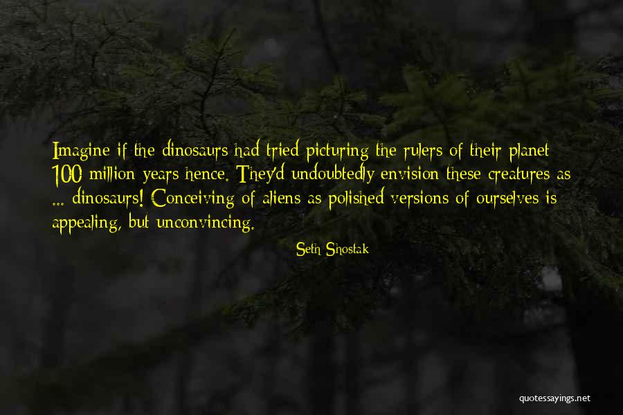 Undoubtedly Quotes By Seth Shostak