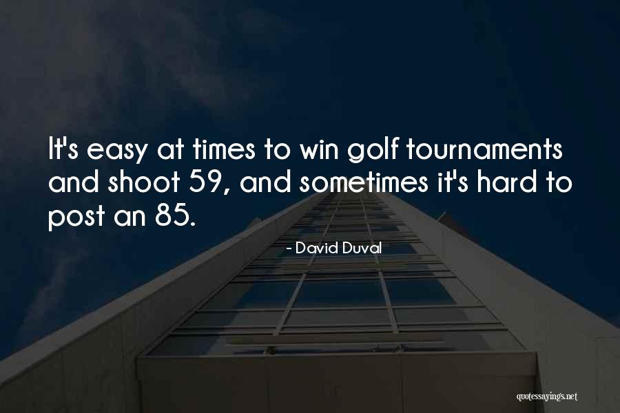 Undoubting Faith Quotes By David Duval Undoubting Faith Quotes By David Duval