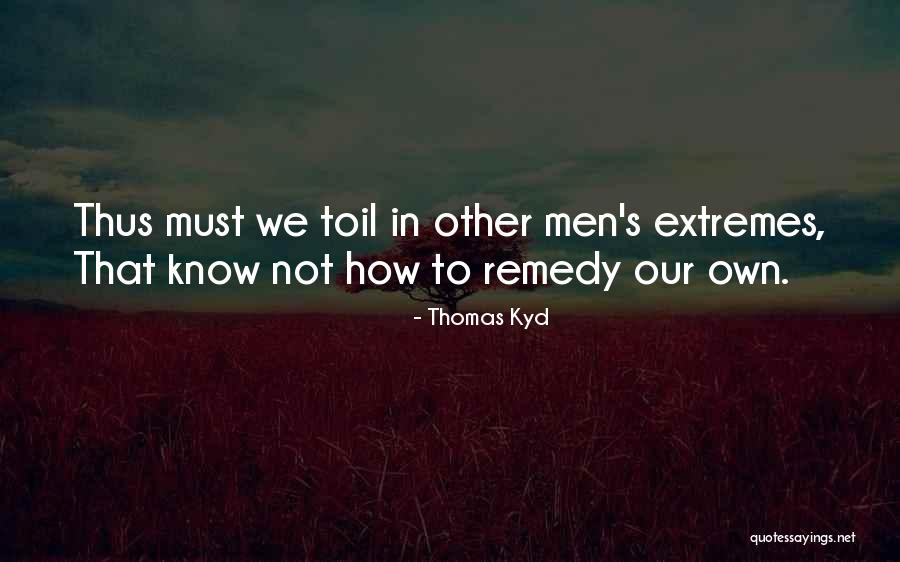 Undrawn Quotes By Thomas Kyd Undrawn Quotes By Thomas Kyd