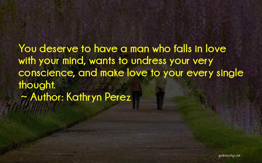 Undress My Mind Quotes By Kathryn Perez