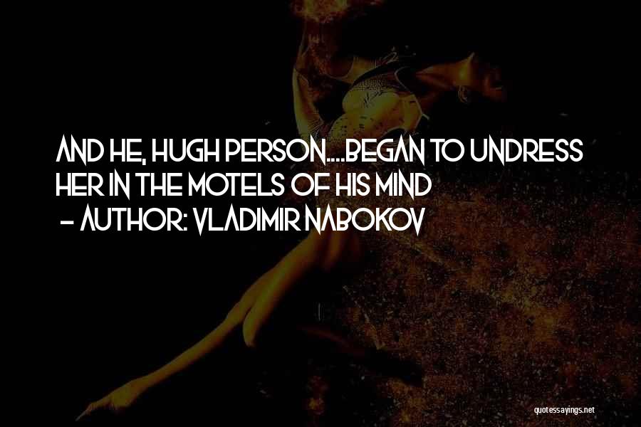 Undress My Mind Quotes By Vladimir Nabokov