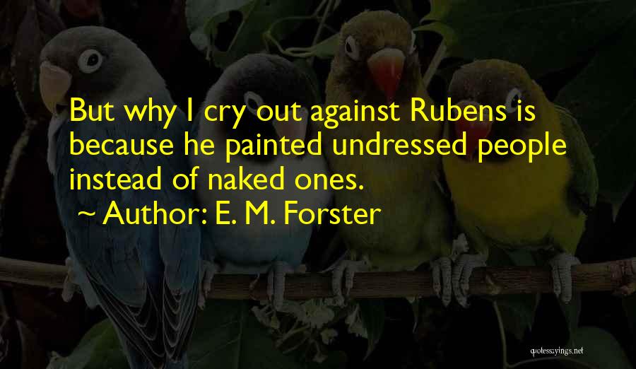 Undressed Quotes By E. M. Forster