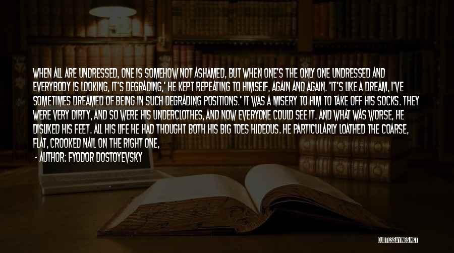 Undressed Quotes By Fyodor Dostoyevsky