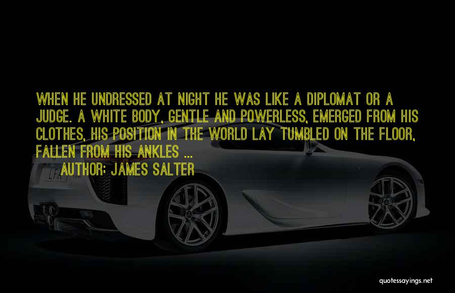 Undressed Quotes By James Salter