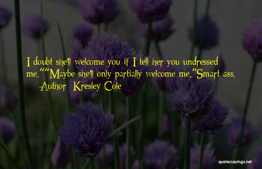 Undressed Quotes By Kresley Cole