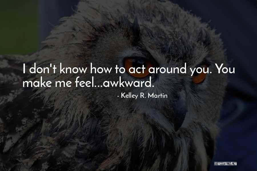 Undrest Clothing Quotes By Kelley R. Martin Undrest Clothing Quotes By Kelley R. Martin
