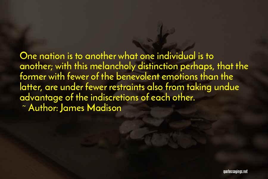 Undue Advantage Quotes By James Madison