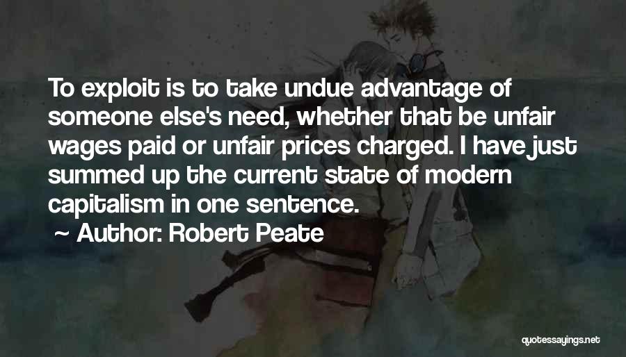 Undue Advantage Quotes By Robert Peate