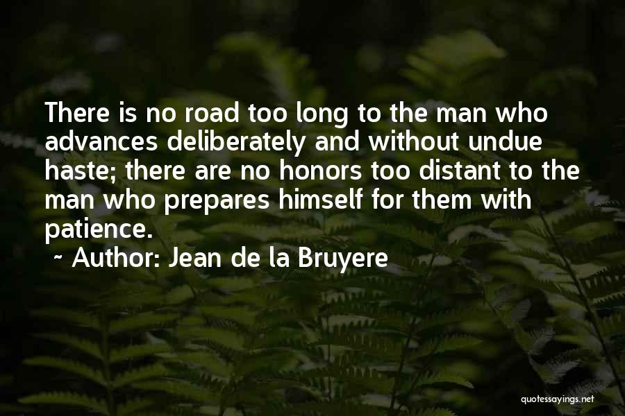 Undue Haste Quotes By Jean De La Bruyere