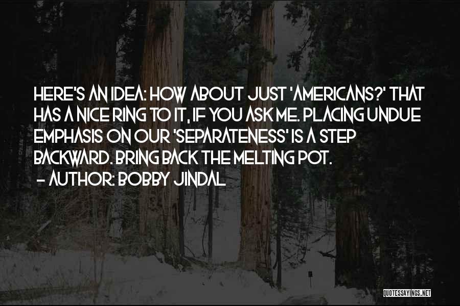 Undue Quotes By Bobby Jindal