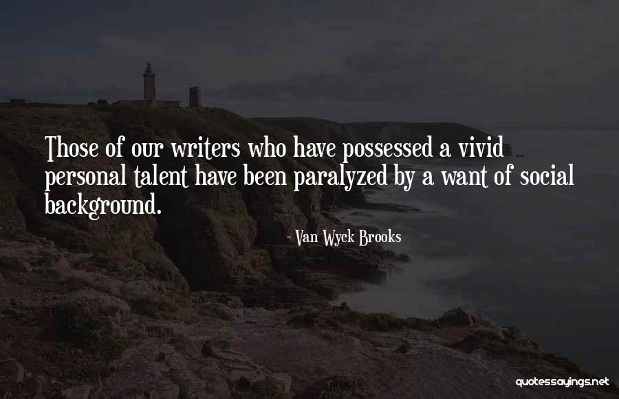 Unduplicable Quotes By Van Wyck Brooks Unduplicable Quotes By Van Wyck Brooks