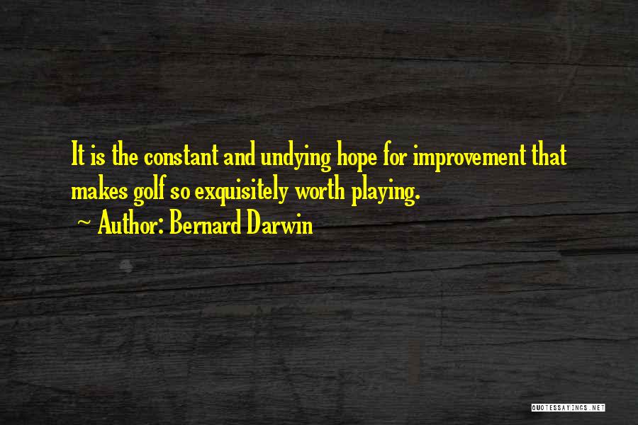 Undying Hope Quotes By Bernard Darwin