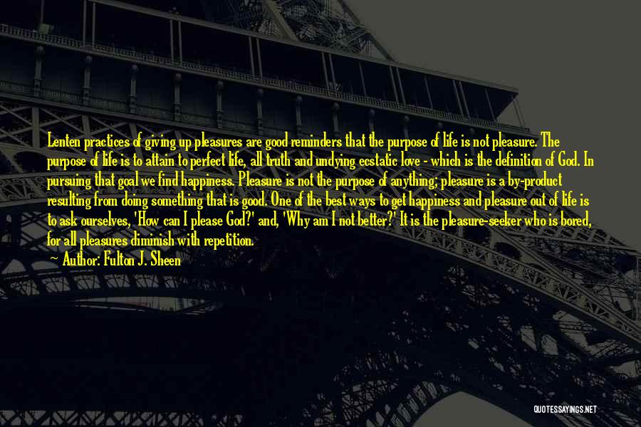 Undying Love Of God Quotes By Fulton J. Sheen Undying Love Of God Quotes By Fulton J. Sheen