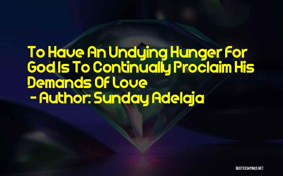 Undying Love Of God Quotes By Sunday Adelaja