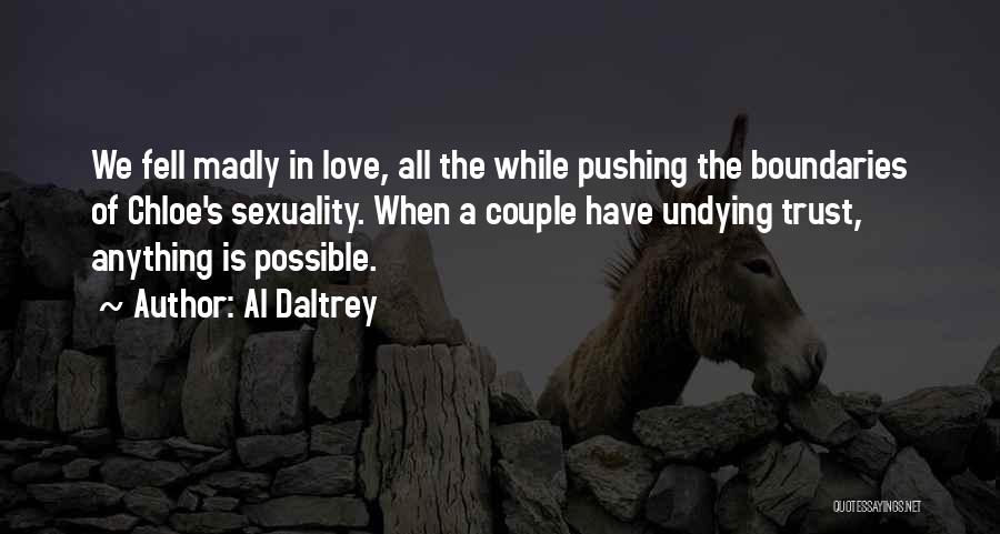 Undying Love Quotes By Al Daltrey