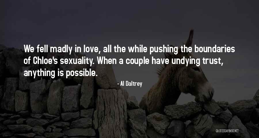 Undying Love Quotes By Al Daltrey