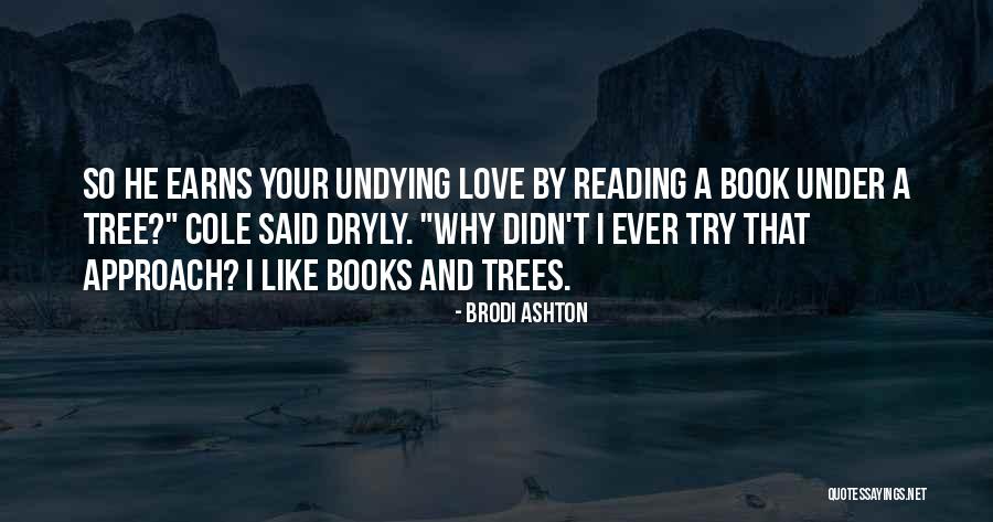 Undying Love Quotes By Brodi Ashton