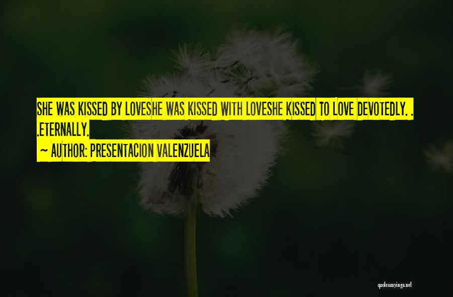 Undying Love Quotes By Presentacion Valenzuela