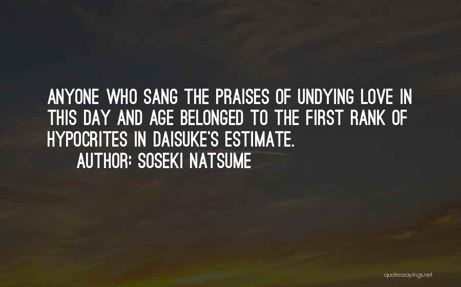 Undying Love Quotes By Soseki Natsume