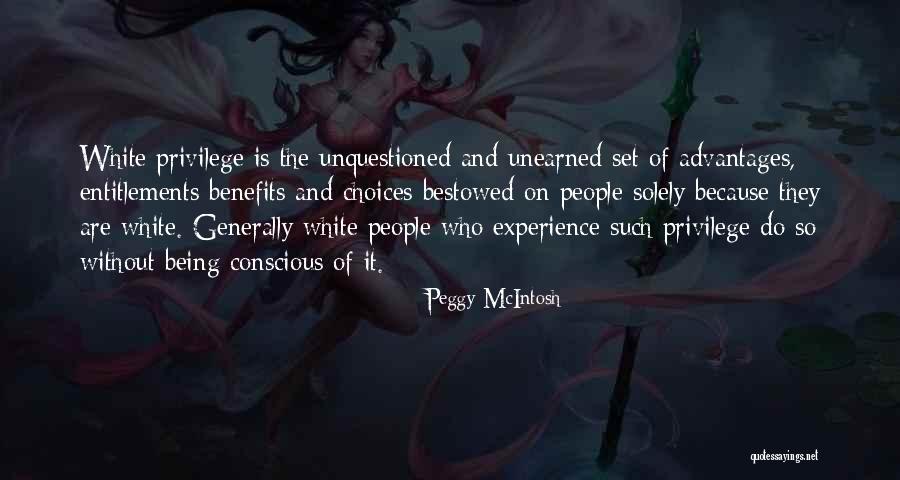 Unearned Privilege Quotes By Peggy McIntosh Unearned Privilege Quotes By Peggy McIntosh