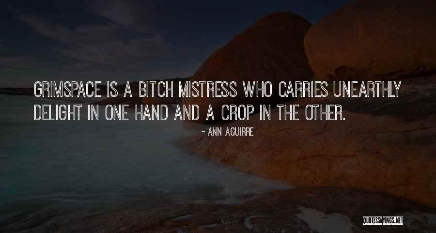 Unearthly Quotes By Ann Aguirre