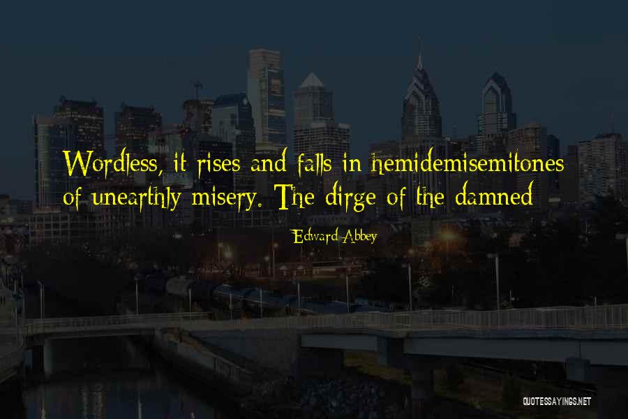 Unearthly Quotes By Edward Abbey Unearthly Quotes By Edward Abbey