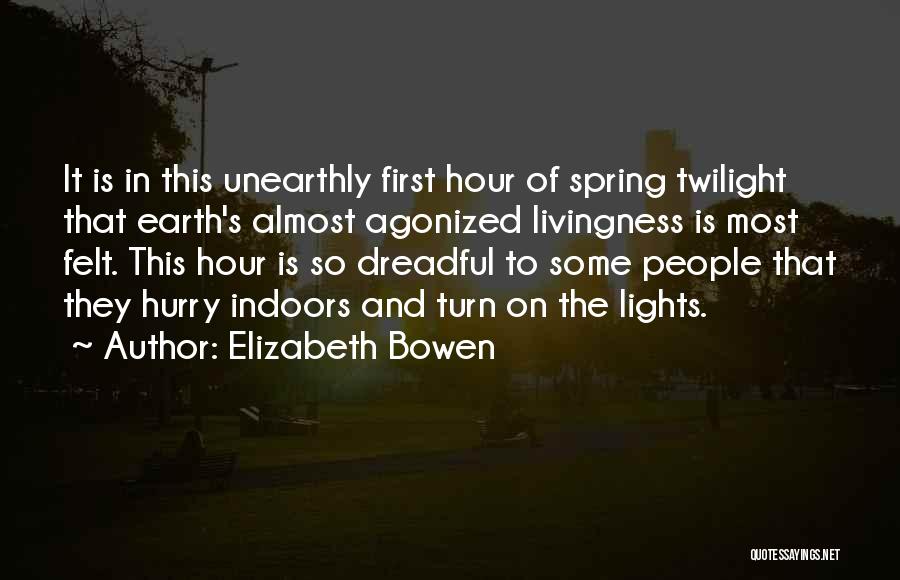Unearthly Quotes By Elizabeth Bowen