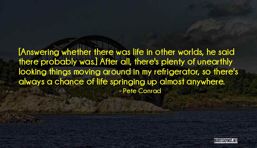 Unearthly Quotes By Pete Conrad