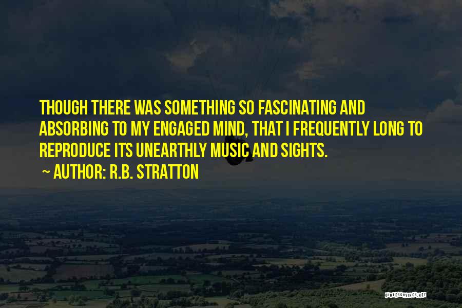 Unearthly Quotes By R.B. Stratton