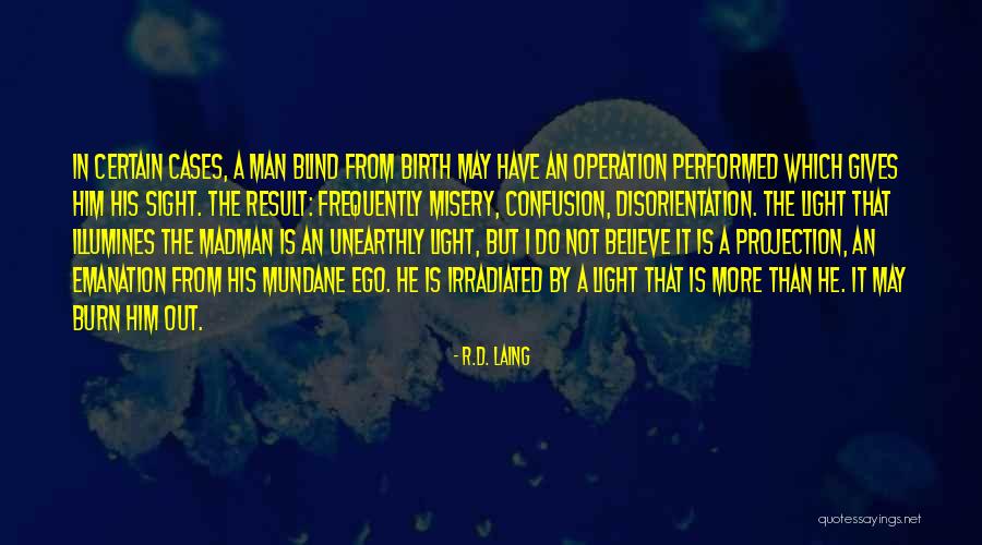 Unearthly Quotes By R.D. Laing Unearthly Quotes By R.D. Laing