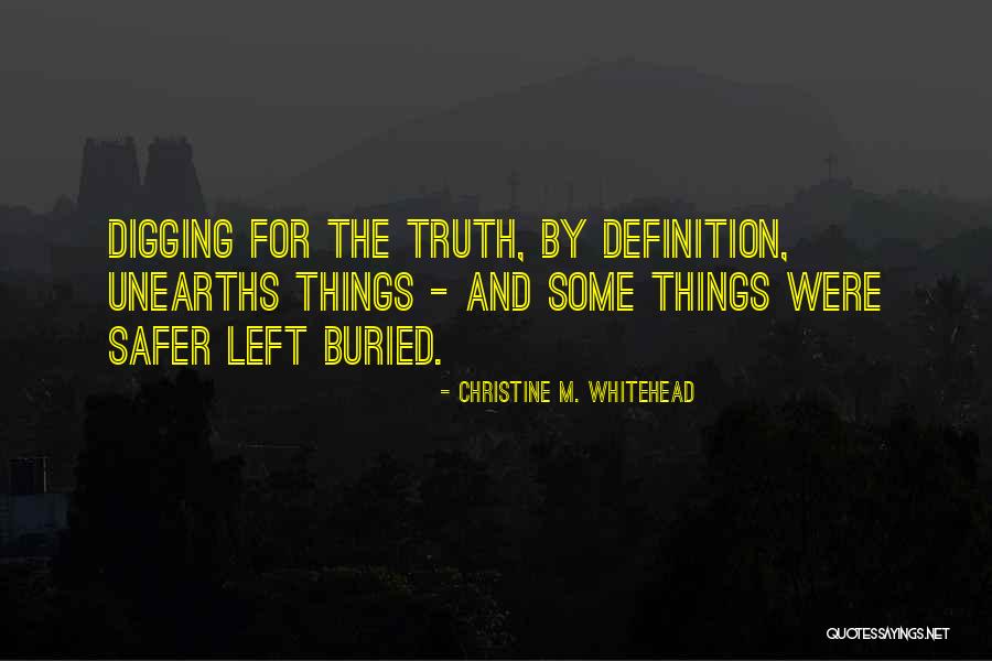 Unearths Quotes By Christine M. Whitehead Unearths Quotes By Christine M. Whitehead