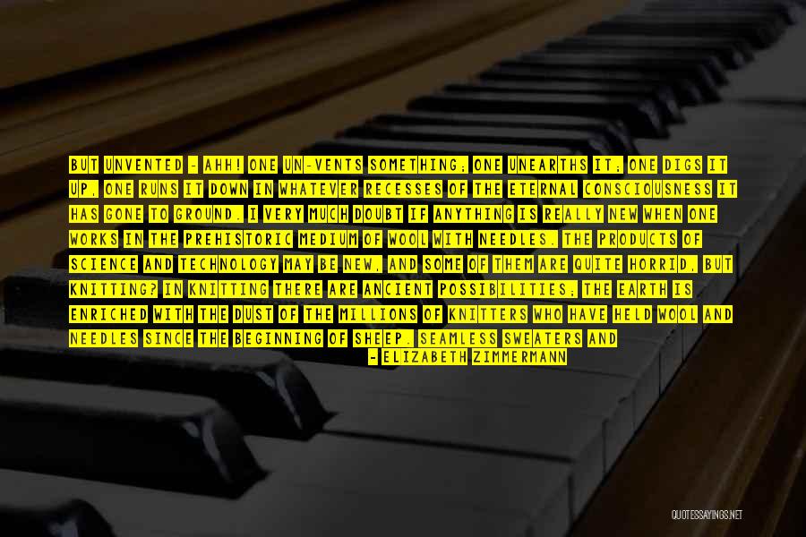 Unearths Quotes By Elizabeth Zimmermann Unearths Quotes By Elizabeth Zimmermann