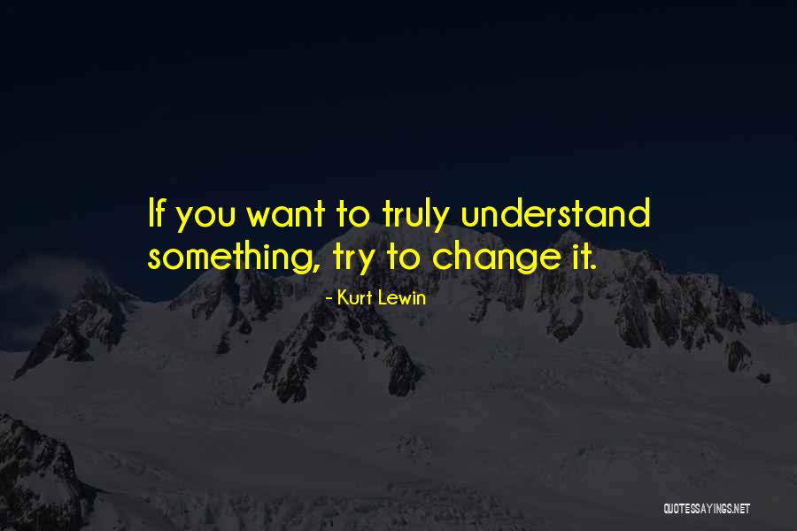 Uneased Quotes By Kurt Lewin Uneased Quotes By Kurt Lewin