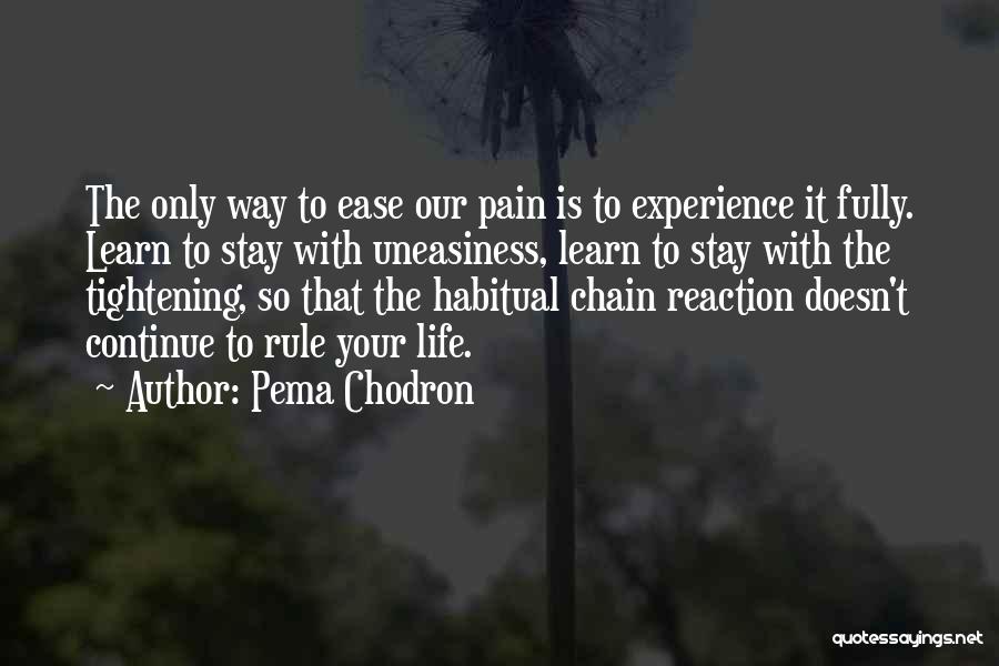 Uneasiness Quotes By Pema Chodron