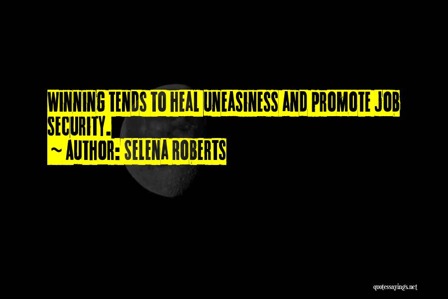 Uneasiness Quotes By Selena Roberts