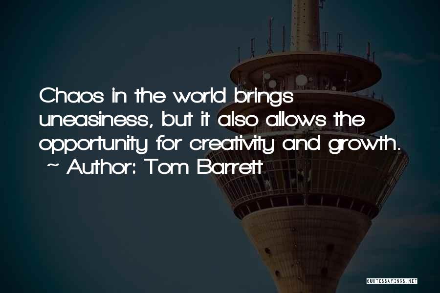 Uneasiness Quotes By Tom Barrett